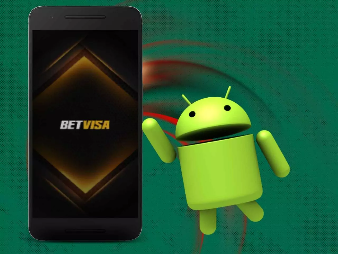 আপনার অ্যান্ড্রয়েড স্মার্টফোনে Betvisa অ্যাপ্লিকেশনটি ডাউনলোড করুন।